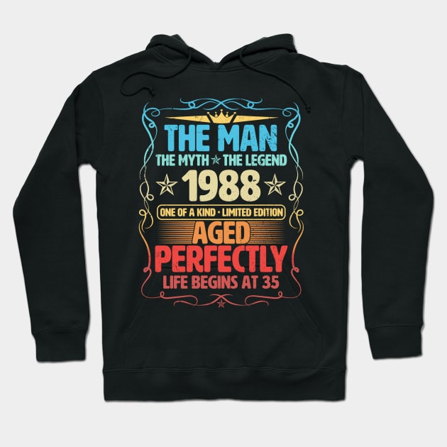 The Man 1988 Aged Perfectly Life Begins At 35th Birthday Hoodie by Foshaylavona.Artwork
